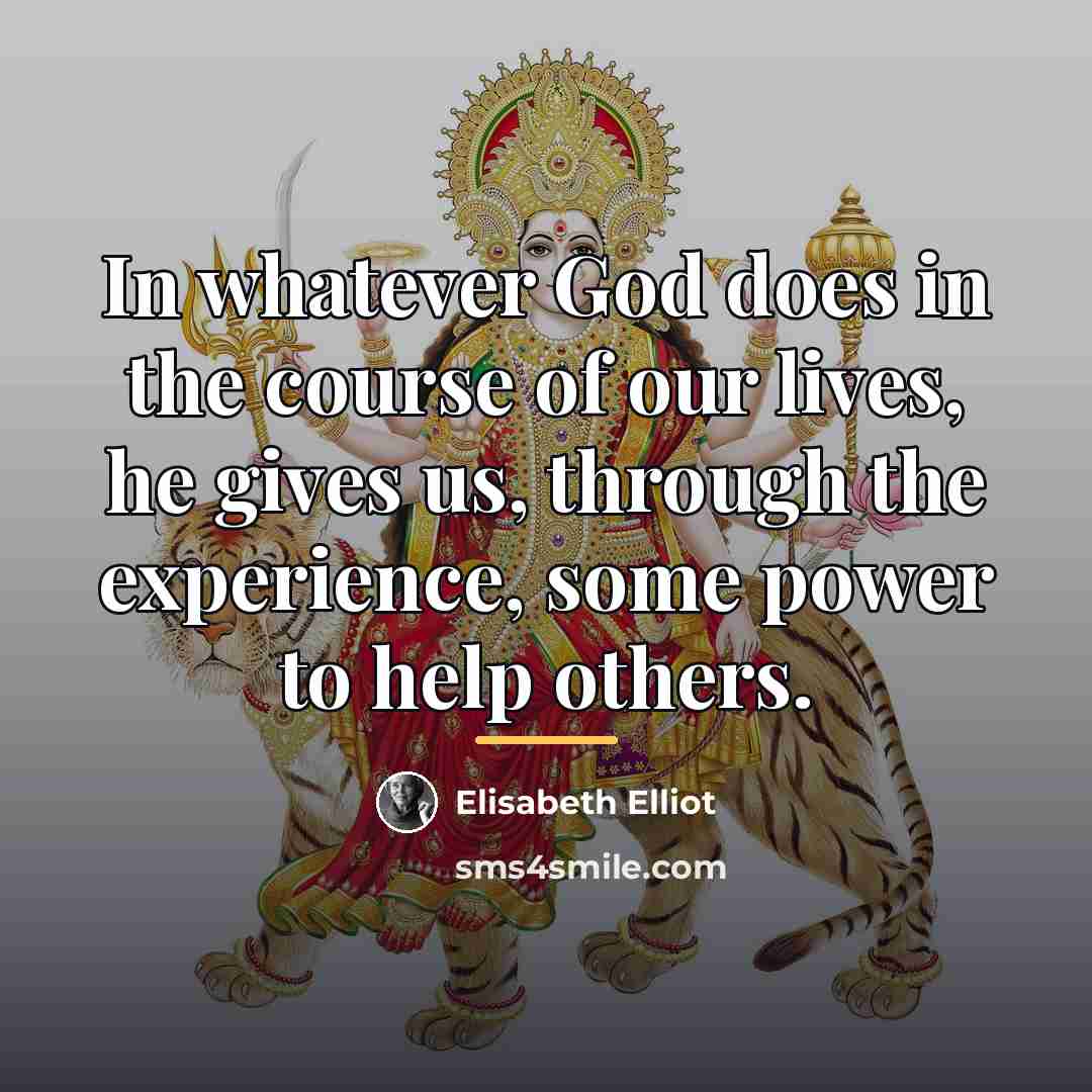 “In whatever God does in the course of our lives,…” quote by Elisabeth Elliot