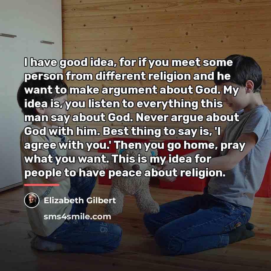“I have good idea, for if you meet some person…” quote by Elizabeth Gilbert