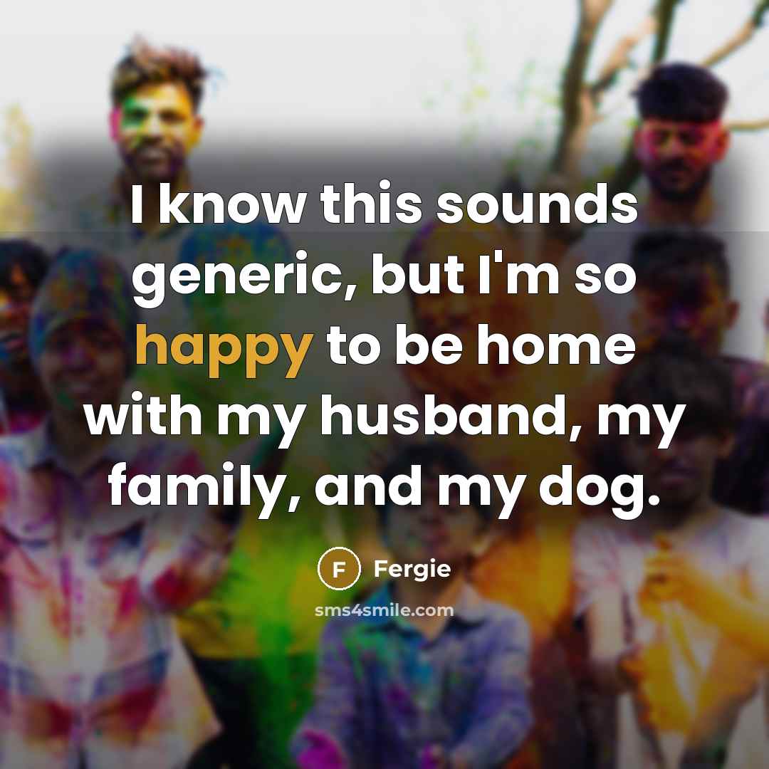 “I know this sounds generic, but I'm so happy to…” quote by Fergie