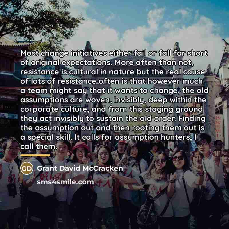 “Most change initiatives either fail or fall far short of…” quote by Grant David McCracken
