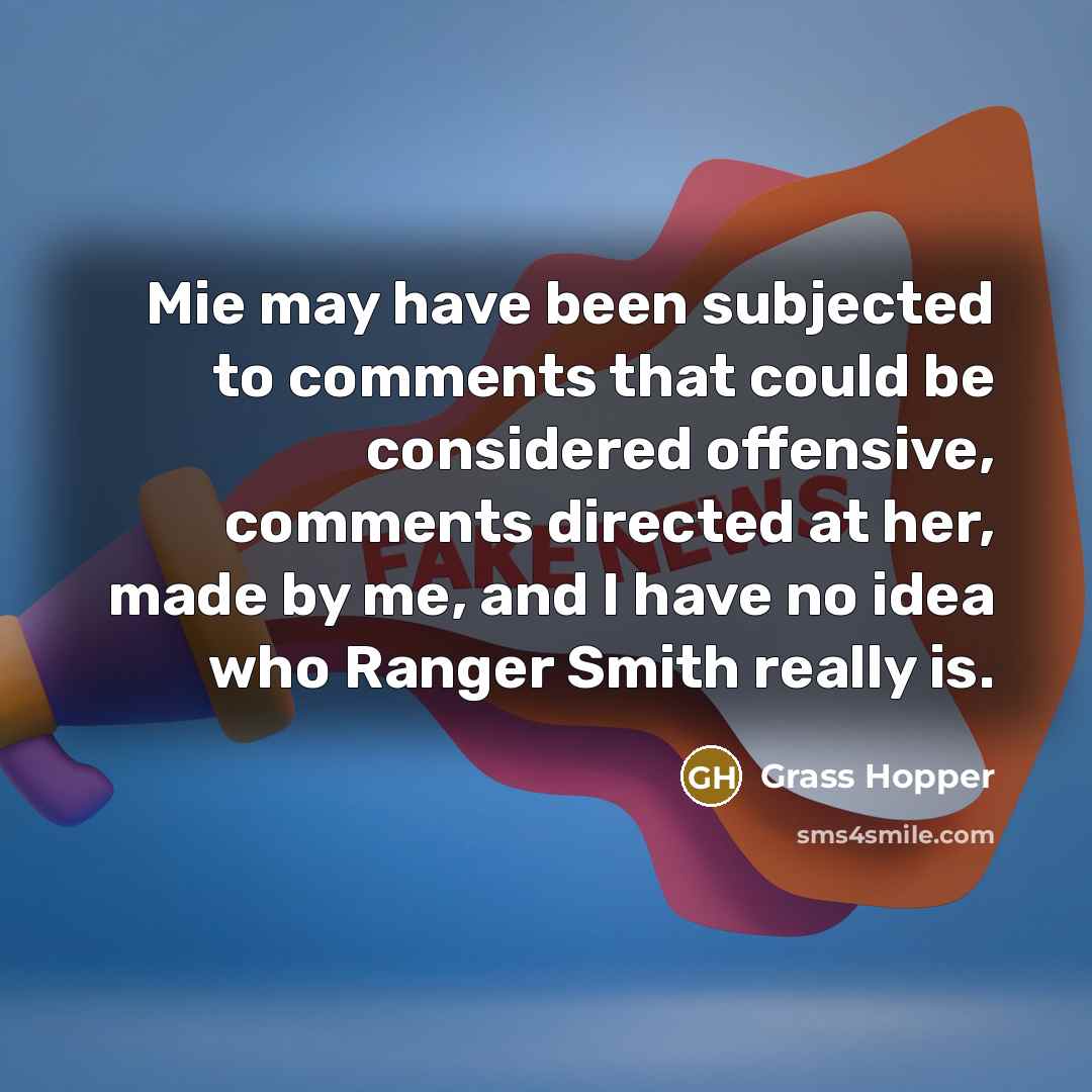 “Mie may have been subjected to comments that could be…” quote by Grass Hopper