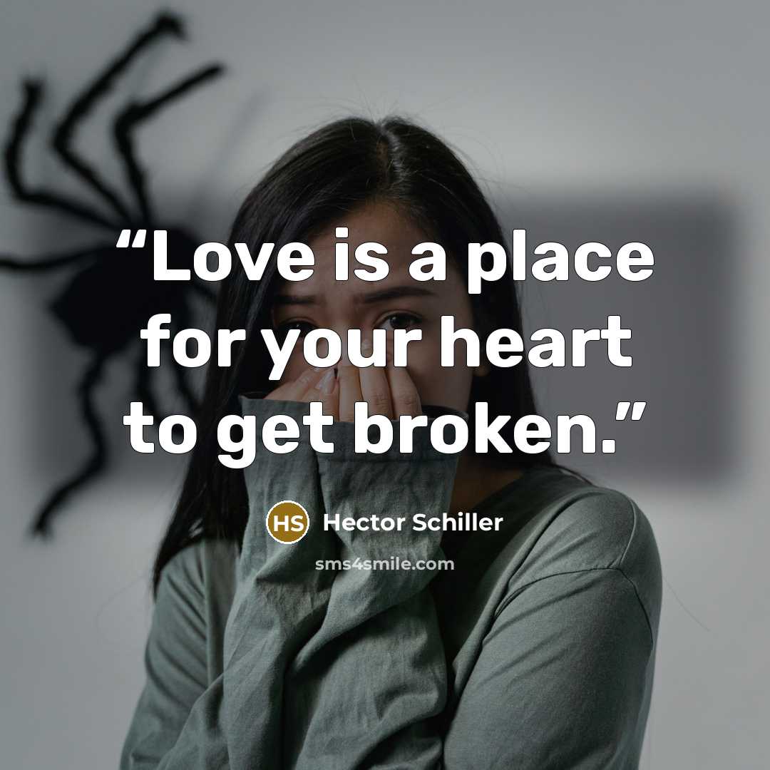 “Love is a place for your heart to get broken.” quote by Hector Schiller