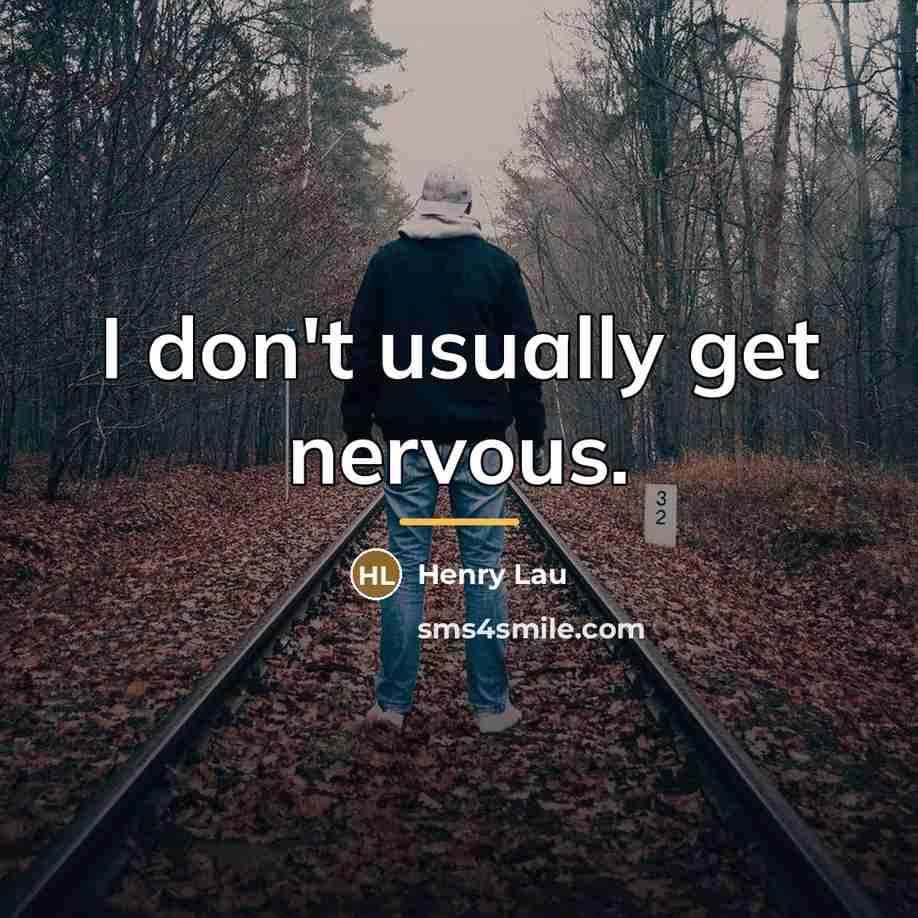 “I don't usually get nervous.…” quote by Henry Lau