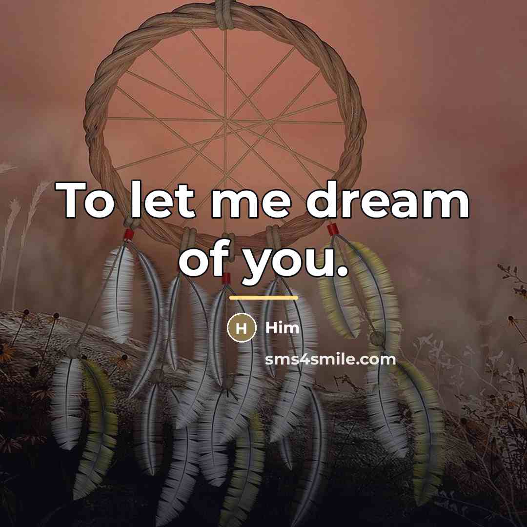 “To let me dream of you.…” quote by Him