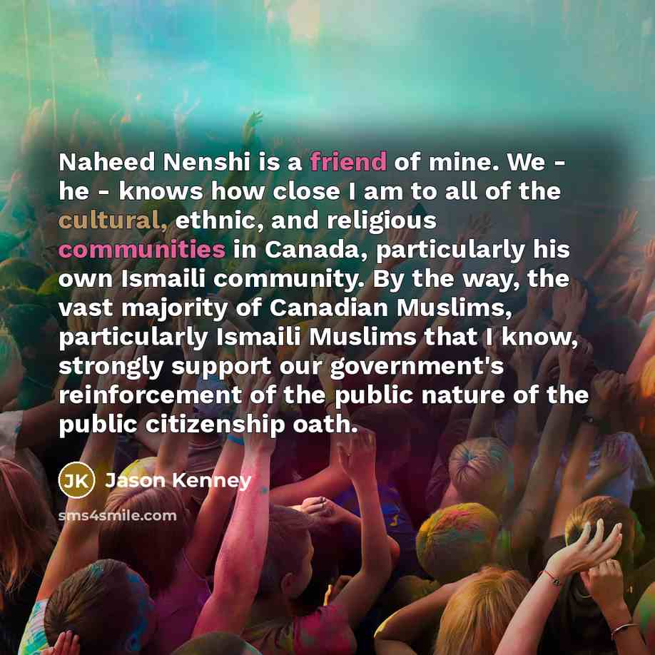 “Naheed Nenshi is a friend of mine. We - he…” quote by Jason Kenney