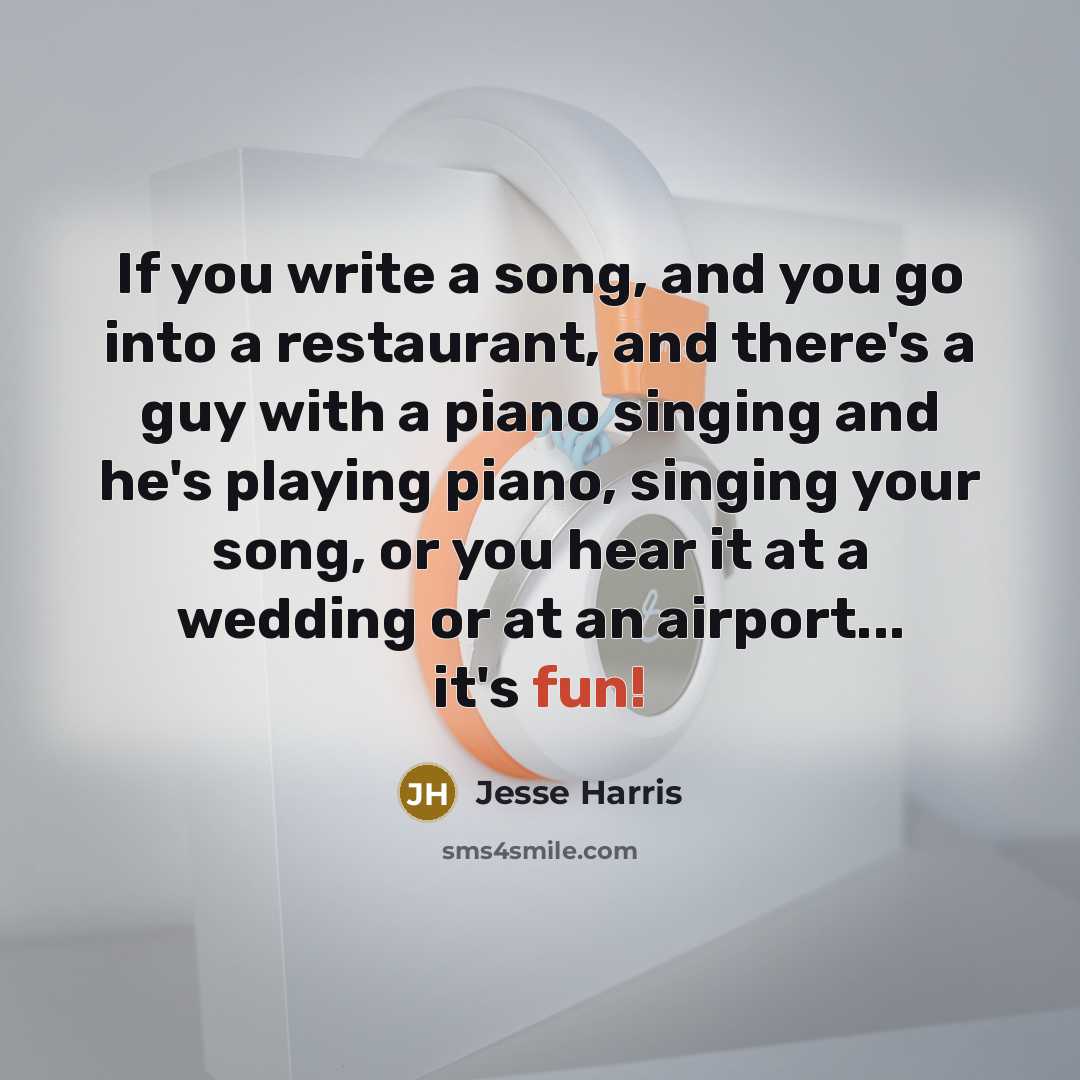 “If you write a song, and you go into a…” quote by Jesse Harris