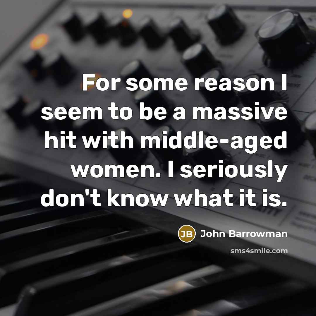 “For some reason I seem to be a massive hit…” quote by John Barrowman