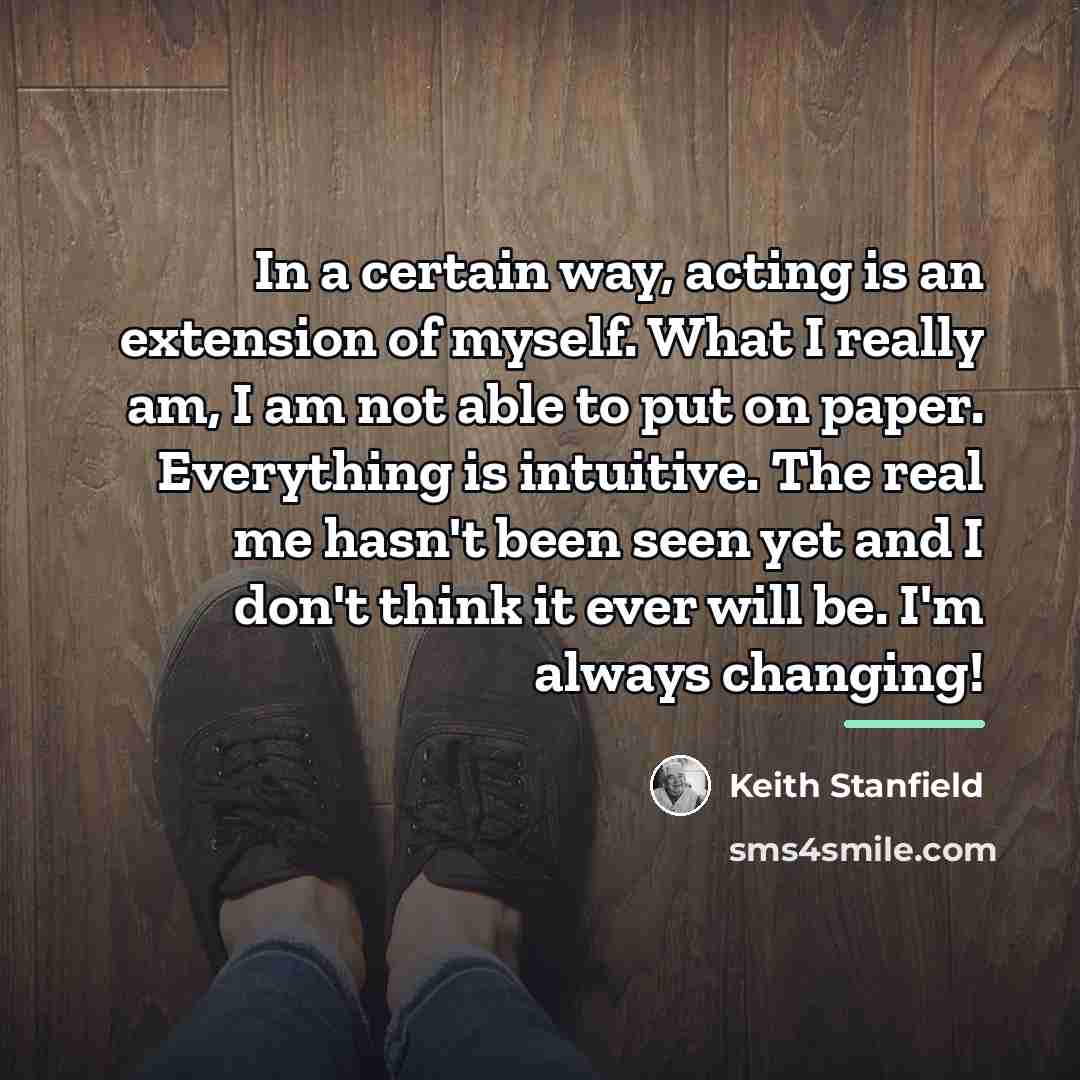 “In a certain way, acting is an extension of myself.…” quote by Keith Stanfield