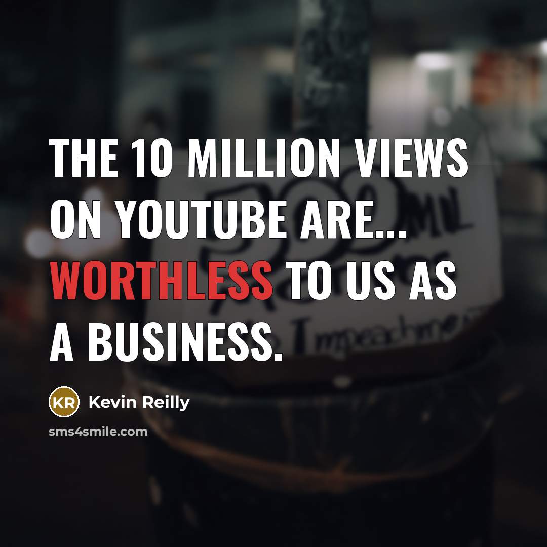 “The 10 million views on YouTube are... worthless to us…” quote by Kevin Reilly