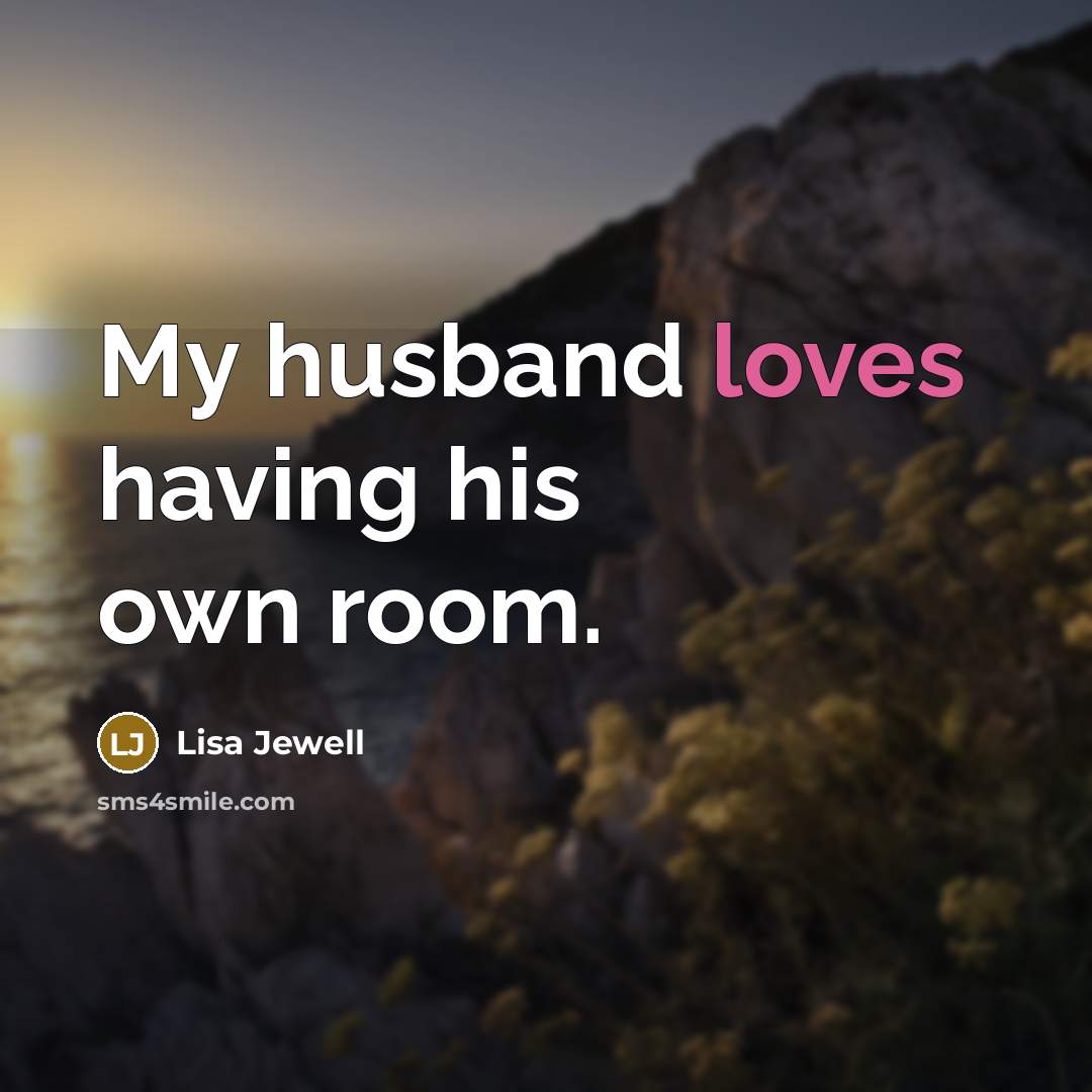 “My husband loves having his own room.…” quote by Lisa Jewell