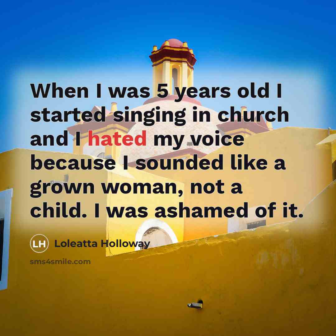 “When I was 5 years old I started singing in…” quote by Loleatta Holloway