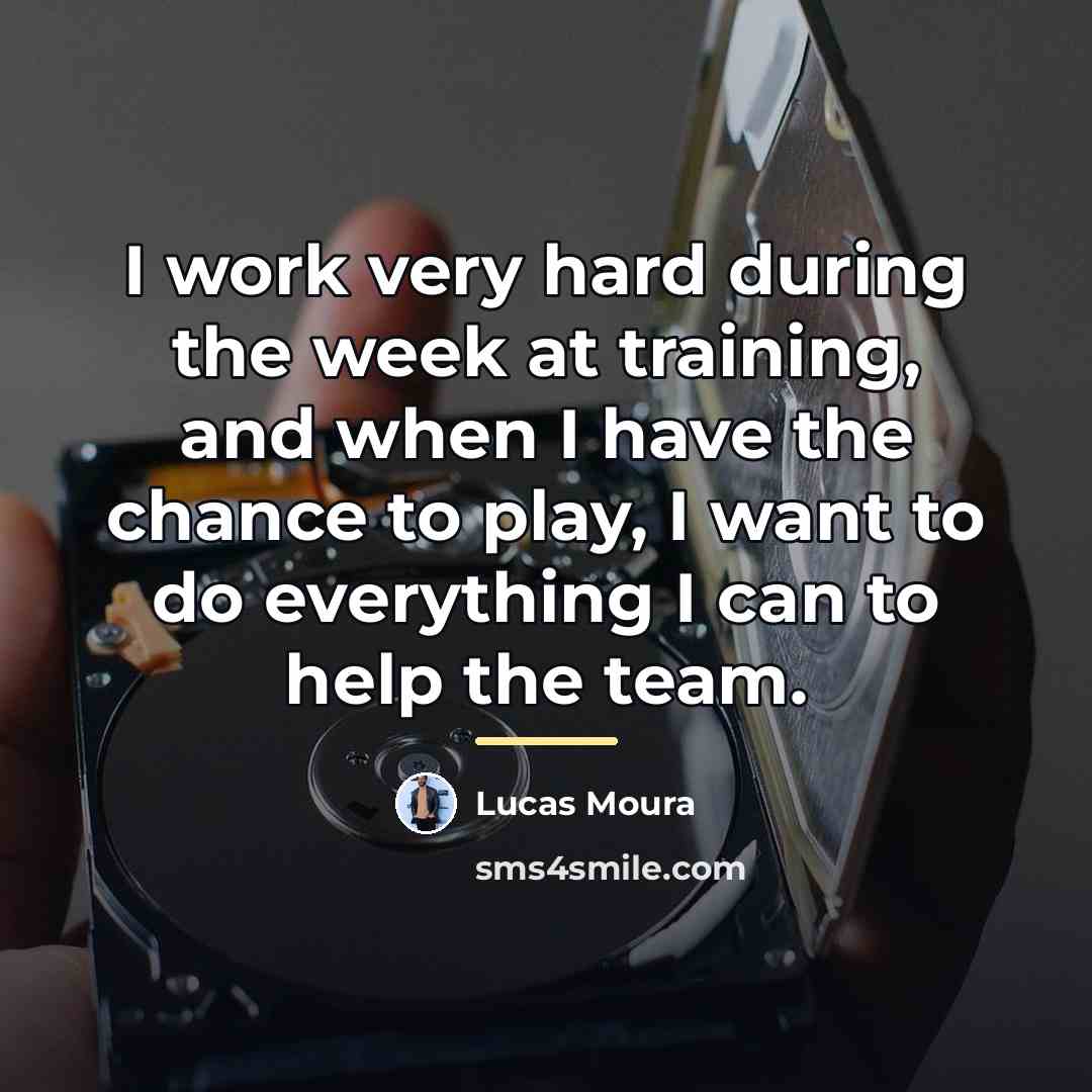 “I work very hard during the week at training, and…” quote by Lucas Moura