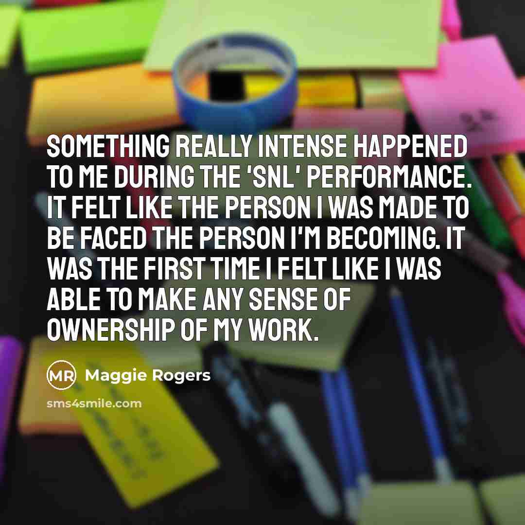 “Something really intense happened to me during the 'SNL' performance.…” quote by Maggie Rogers
