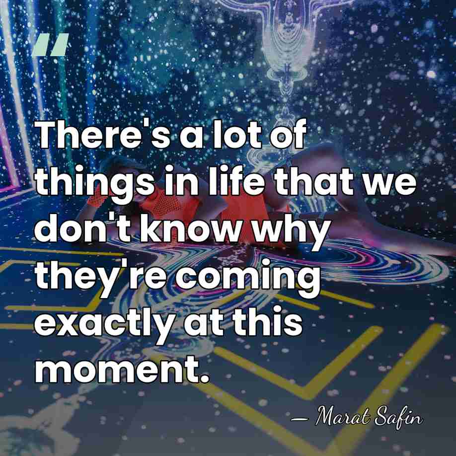 There's a lot of things in life that we don't know why&hellip; - Marat Safin
