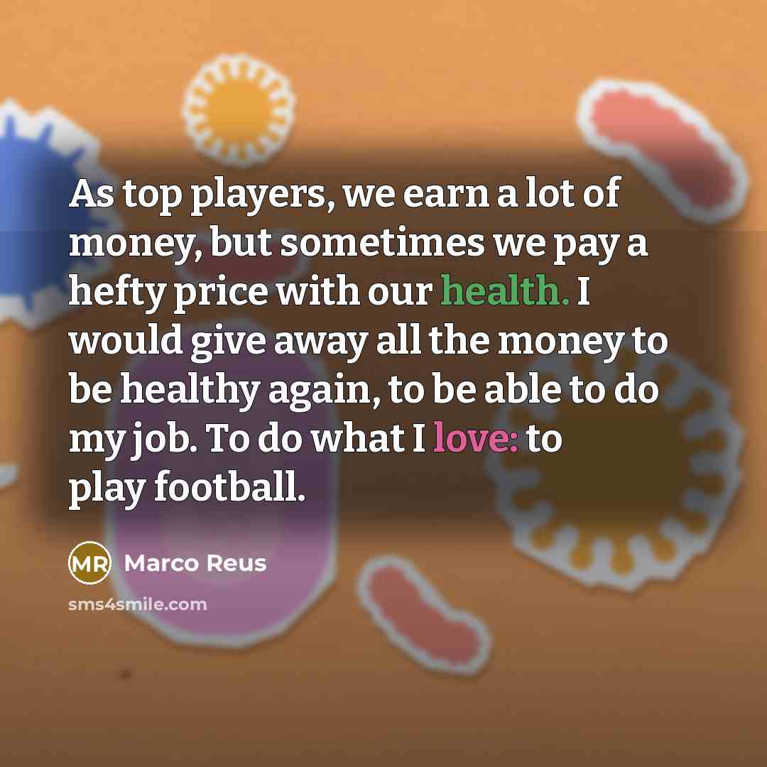 “As top players, we earn a lot of money, but…” quote by Marco Reus