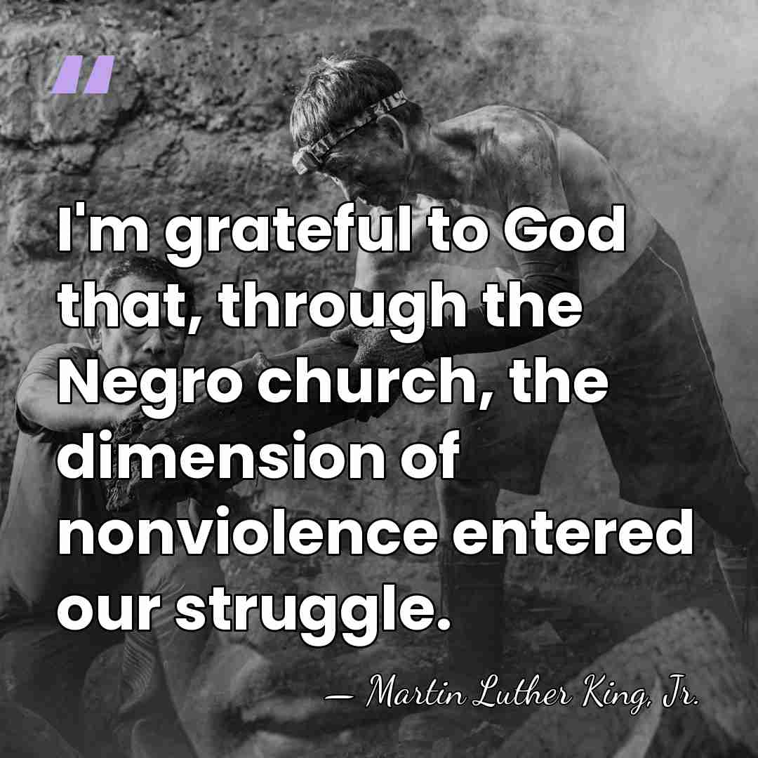 I'm grateful to God that, through the Negro church, the dimension of&hellip; - Martin Luther King, Jr.