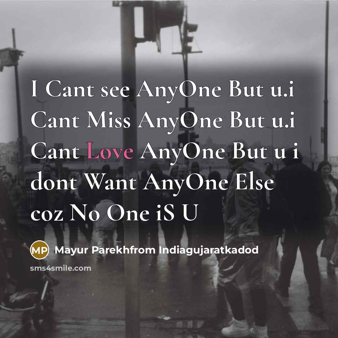 “I Cant see AnyOne But u.i Cant Miss AnyOne But…” quote by Mayur Parekhfrom Indiagujaratkadod