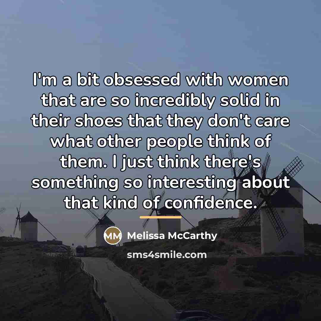 “I'm a bit obsessed with women that are so incredibly…” quote by Melissa McCarthy