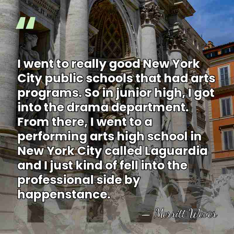 I went to really good New York City public schools that had&hellip; - Merritt Wever