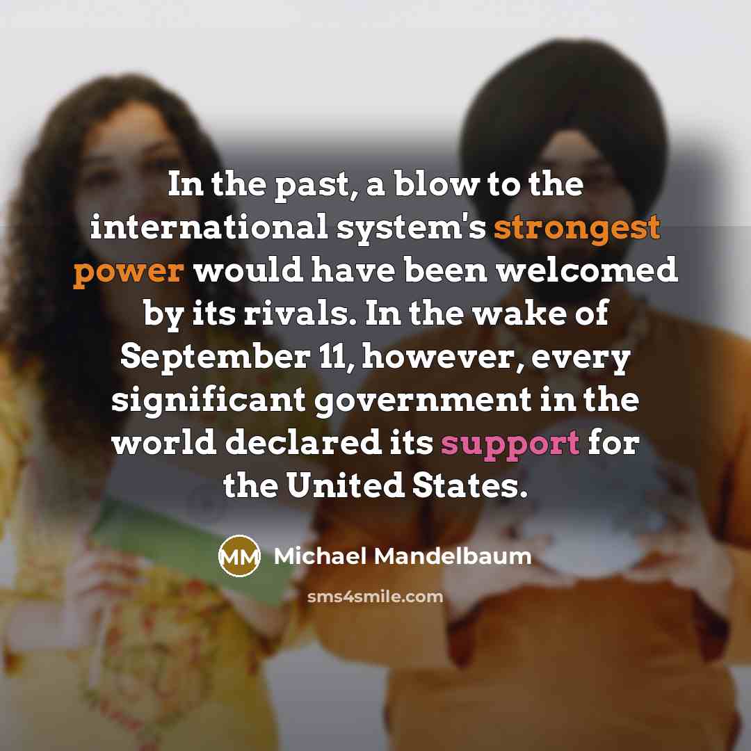 “In the past, a blow to the international system's strongest…” quote by Michael Mandelbaum