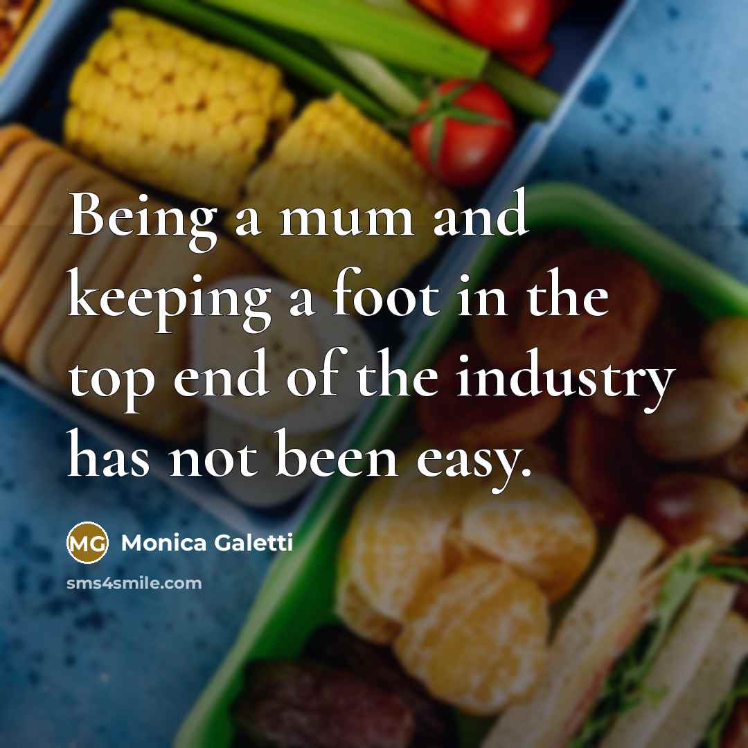 “Being a mum and keeping a foot in the top…” quote by Monica Galetti
