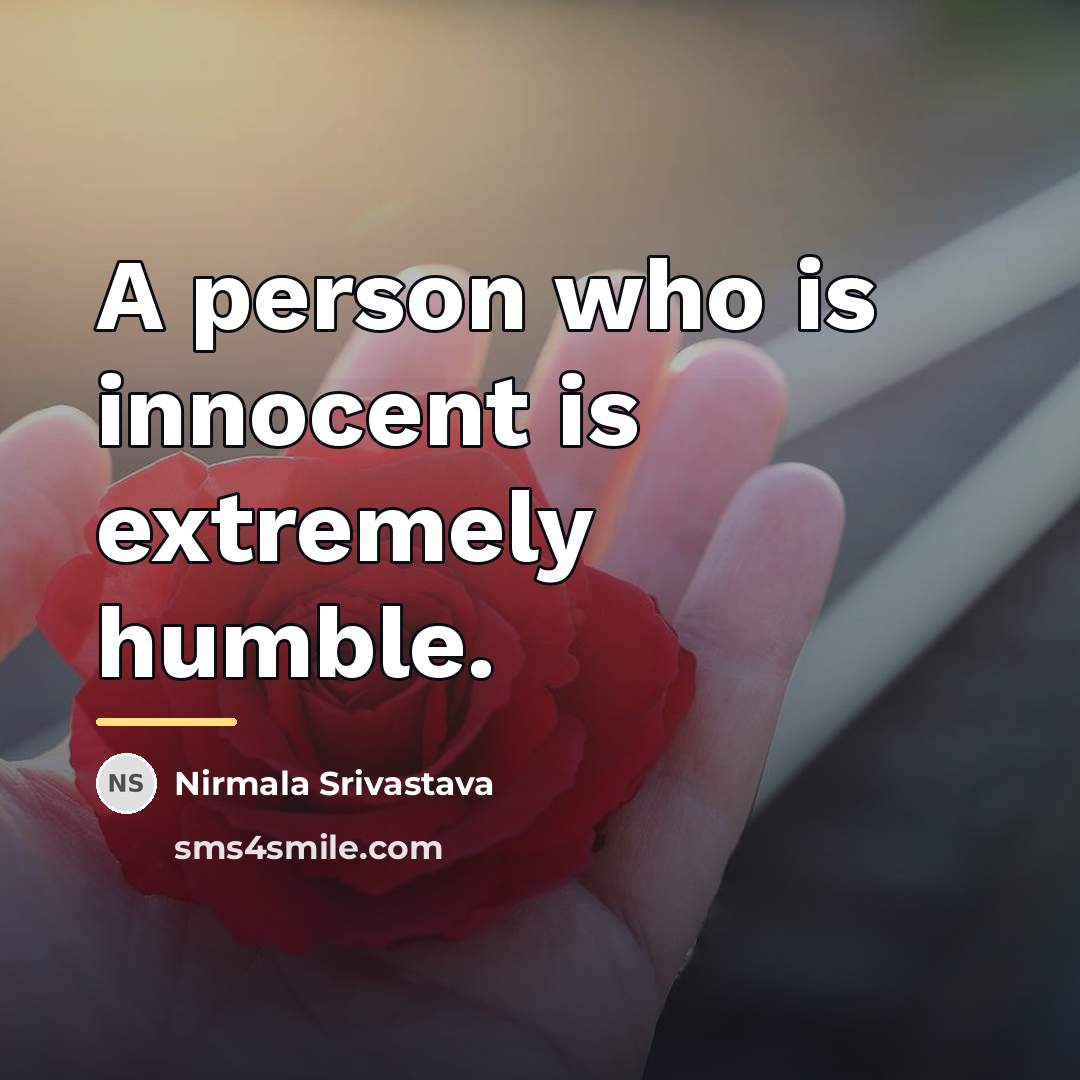 “A person who is innocent is extremely humble.…” quote by Nirmala Srivastava