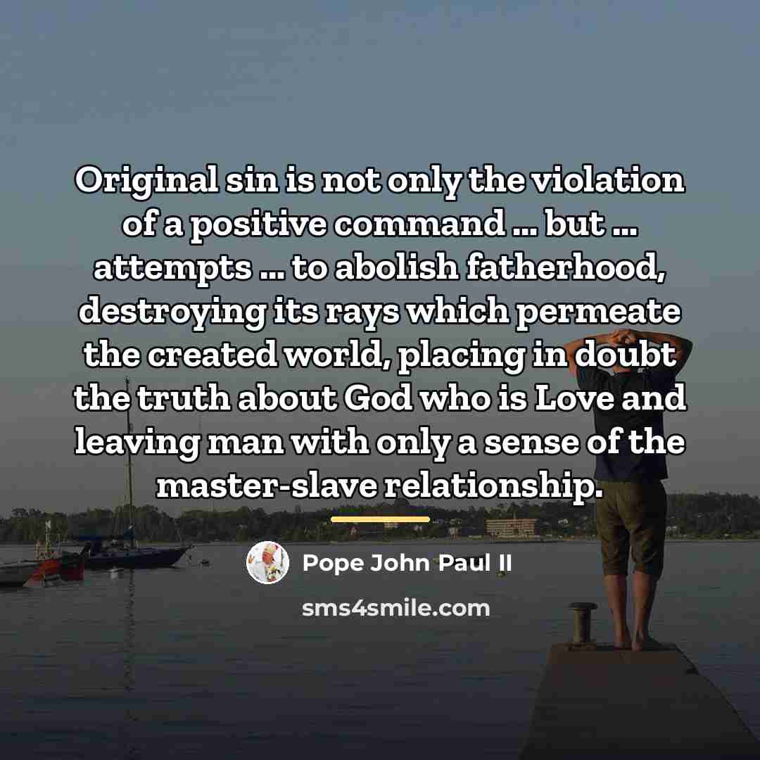 “Original sin is not only the violation of a positive…” quote by Pope John Paul II