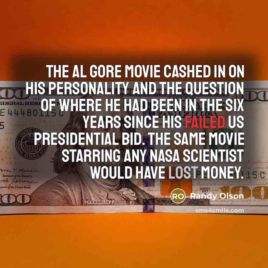 “The Al Gore movie cashed in on his personality and…” quote by Randy Olson