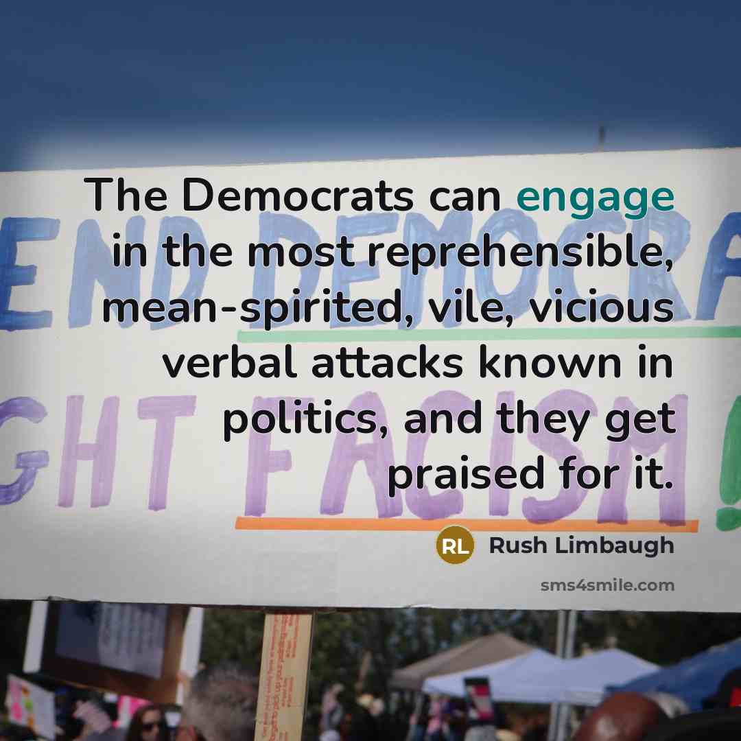 “The Democrats can engage in the most reprehensible, mean-spirited, vile,…” quote by Rush Limbaugh