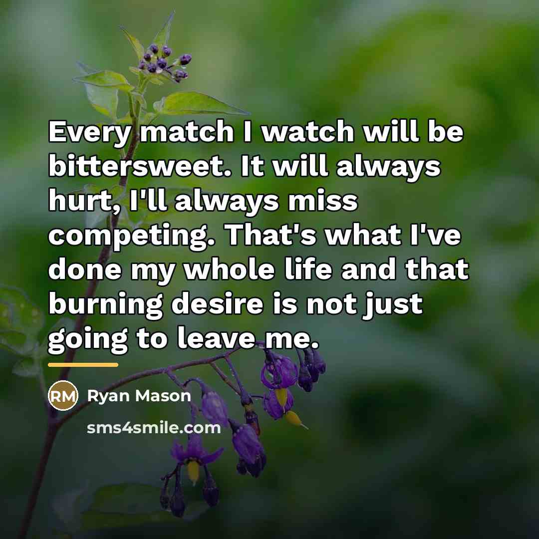 “Every match I watch will be bittersweet. It will always…” quote by Ryan Mason
