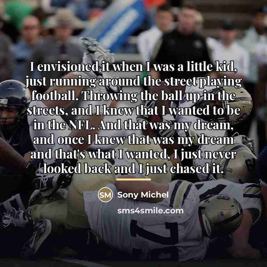 “I envisioned it when I was a little kid, just…” quote by Sony Michel