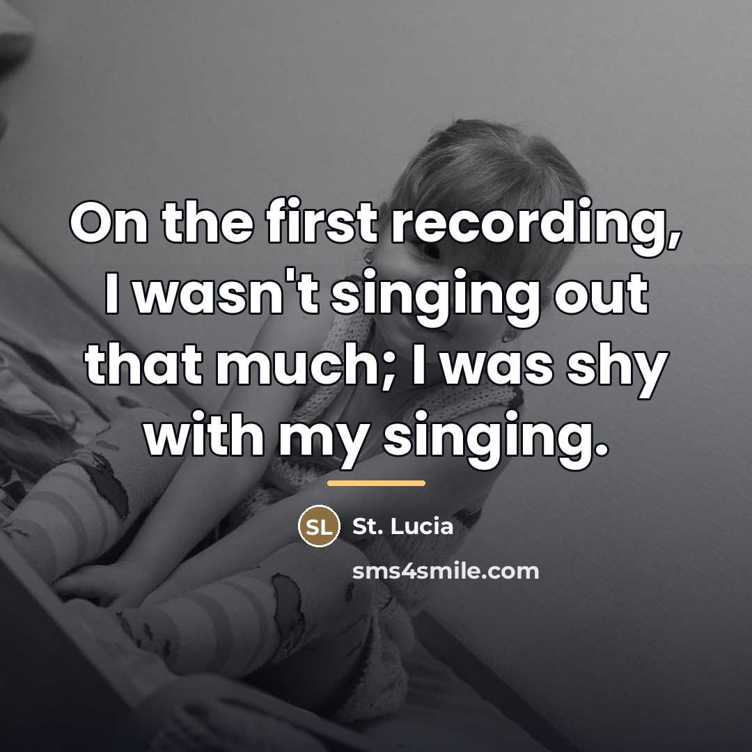 “On the first recording, I wasn't singing out that much;…” quote by St. Lucia