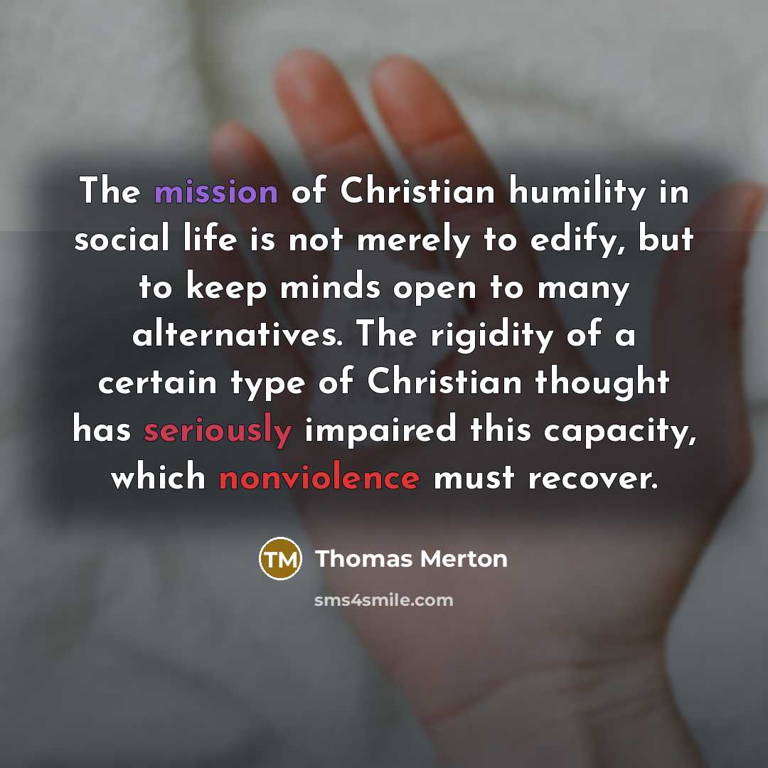 “The mission of Christian humility in social life is not…” quote by Thomas Merton