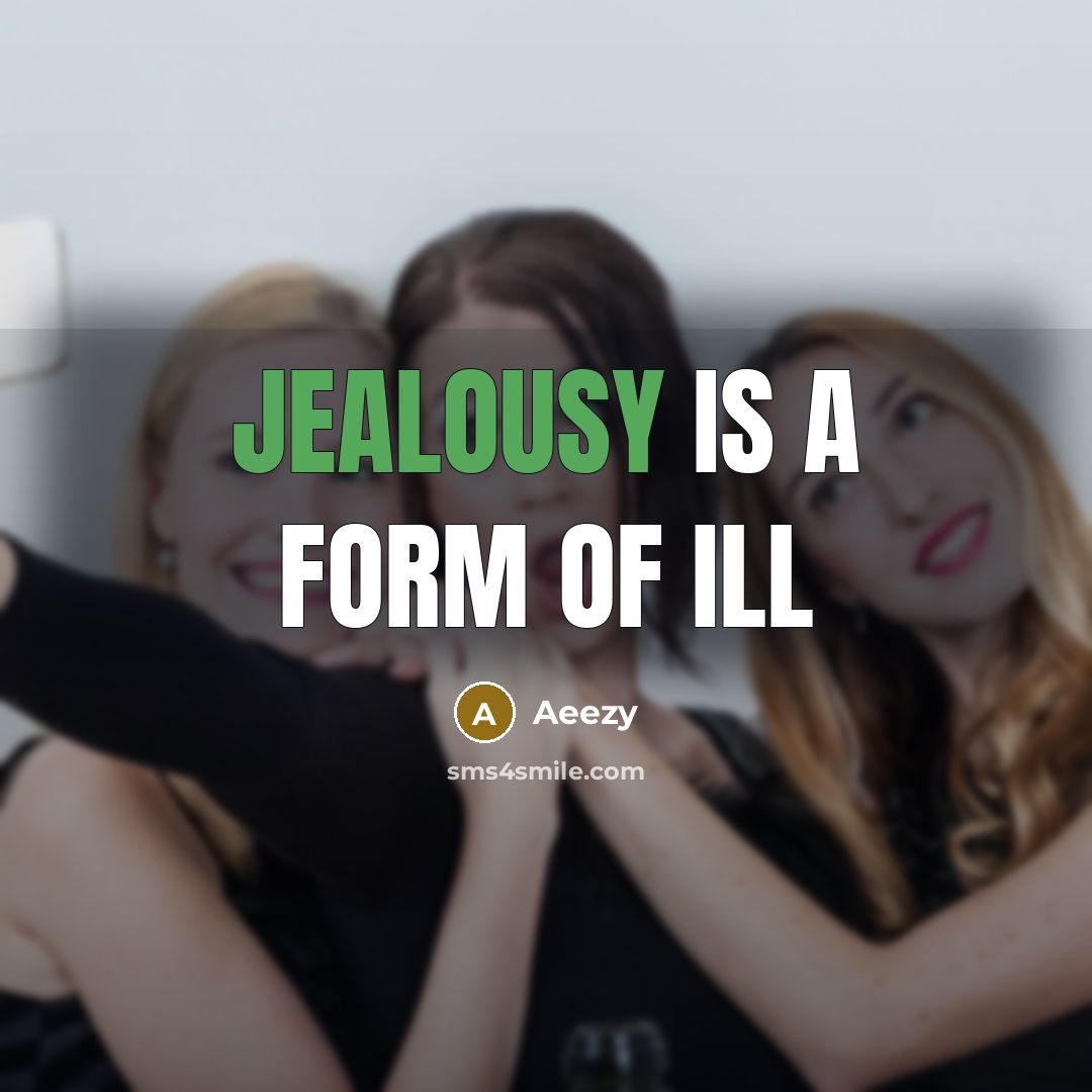 “Jealousy is a form of ill” quote by Aeezy