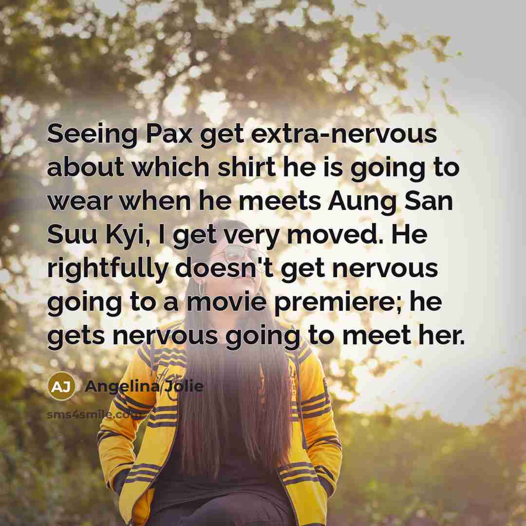 “Seeing Pax get extra-nervous about which shirt he is going…” quote by Angelina Jolie