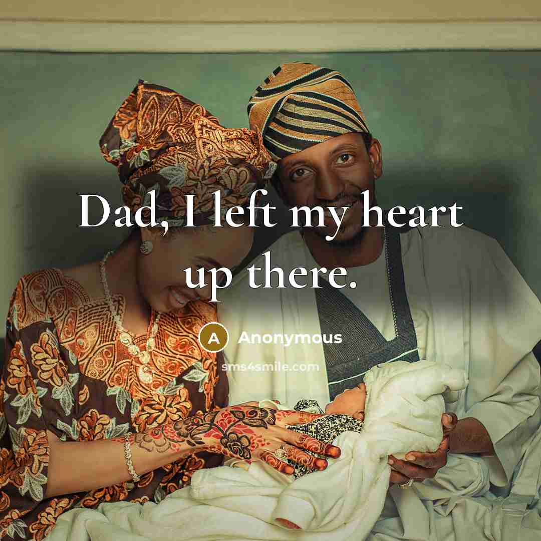 “Dad, I left my heart up there.” quote by Anonymous