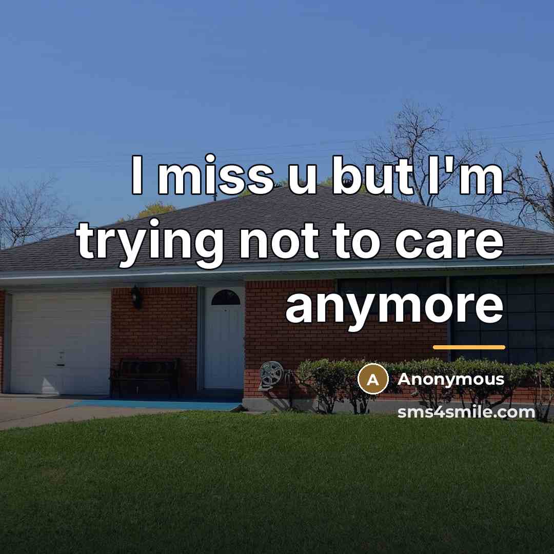 “I miss u but I'm trying not to care anymore…” quote by Anonymous