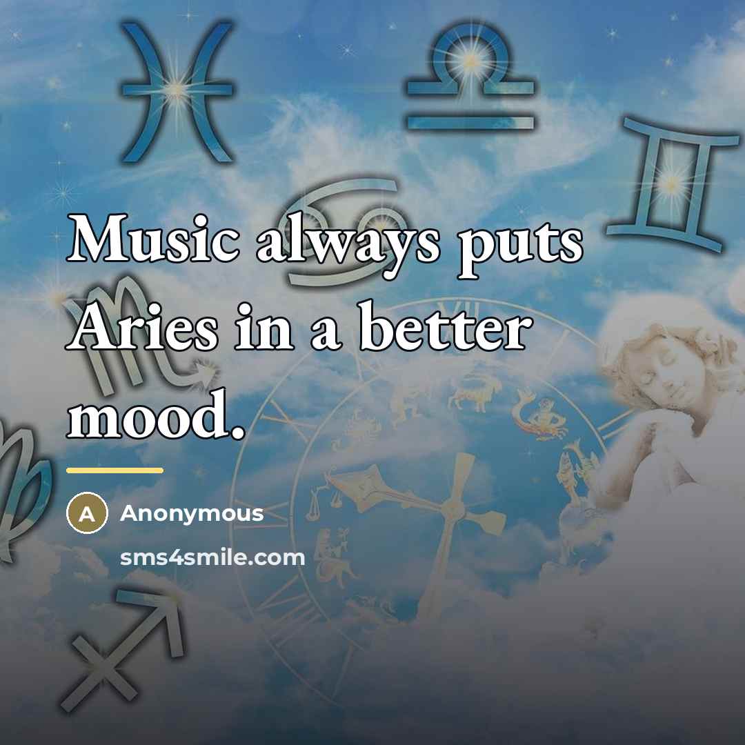 “Music always puts Aries in a better mood.…” quote by Anonymous