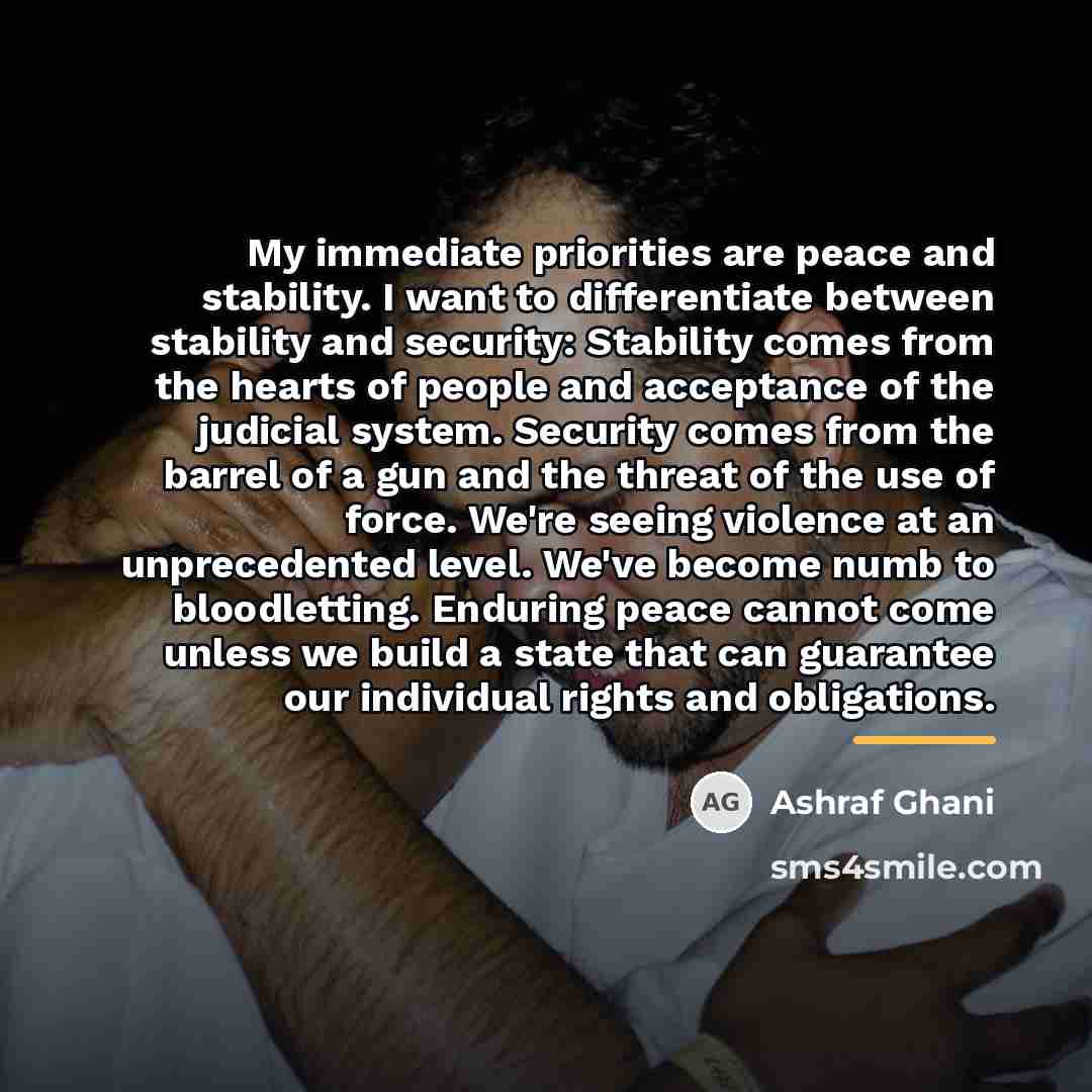 “My immediate priorities are peace and stability. I want to…” quote by Ashraf Ghani