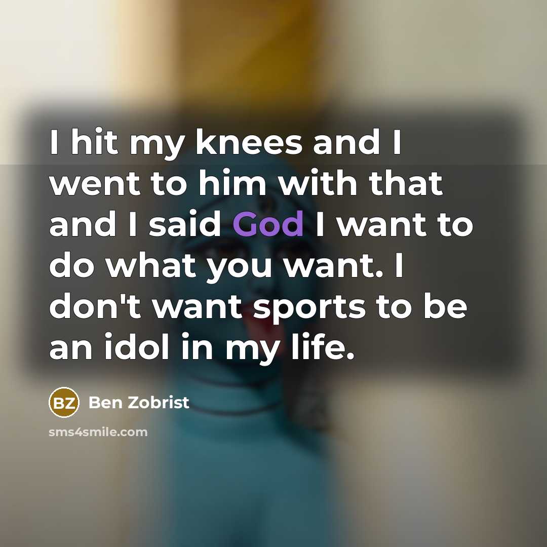 “I hit my knees and I went to him with…” quote by Ben Zobrist