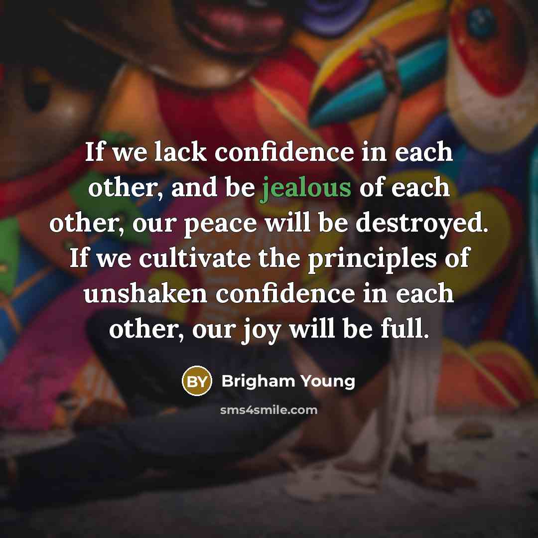“If we lack confidence in each other, and be jealous…” quote by Brigham Young
