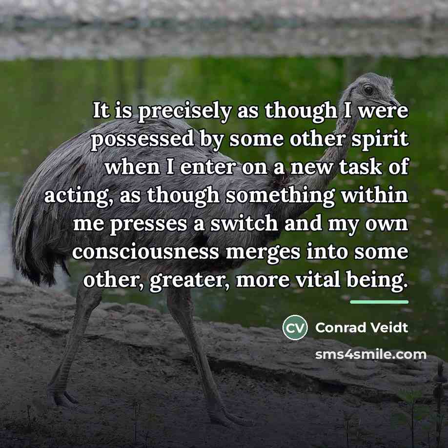 “It is precisely as though I were possessed by some…” quote by Conrad Veidt