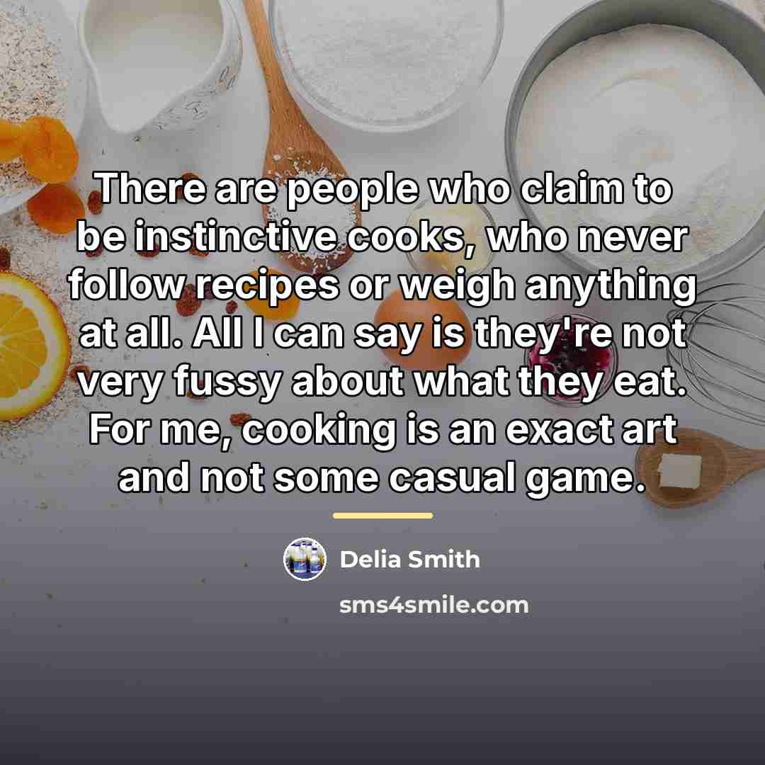 “There are people who claim to be instinctive cooks, who…” quote by Delia Smith