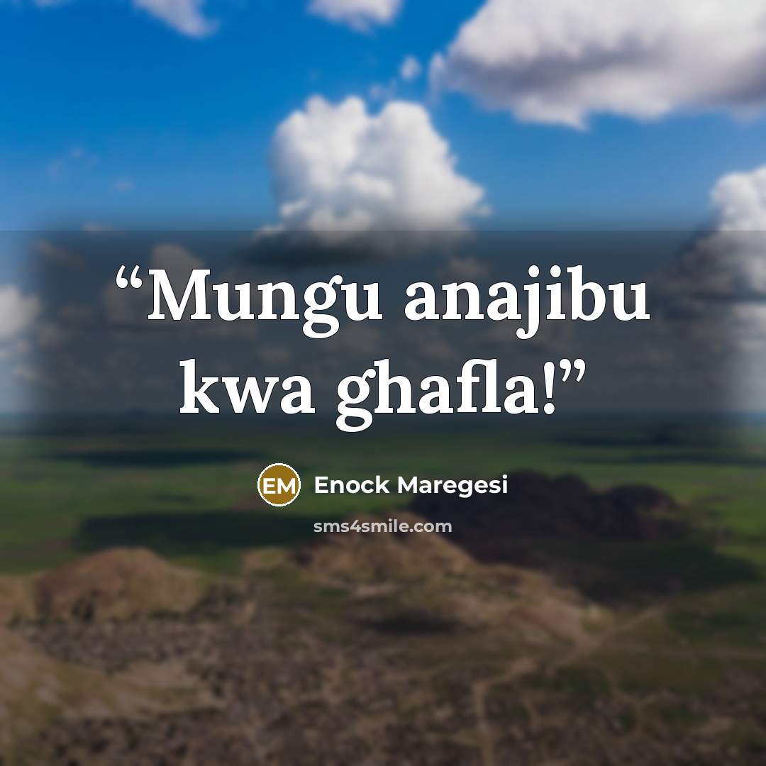 “Mungu anajibu kwa ghafla!” quote by Enock Maregesi