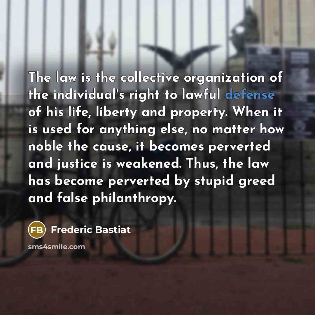 “The law is the collective organization of the individual's right…” quote by Frederic Bastiat
