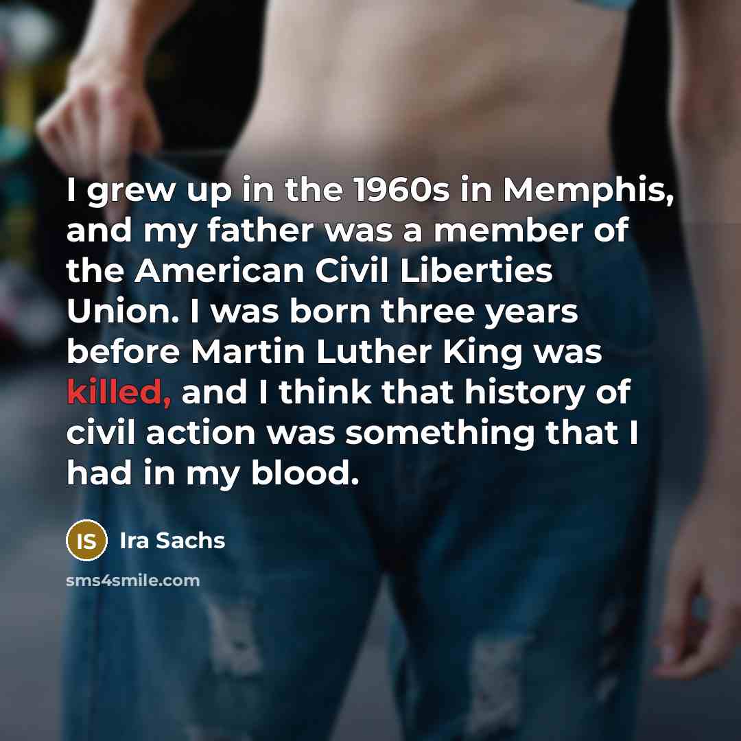 “I grew up in the 1960s in Memphis, and my…” quote by Ira Sachs