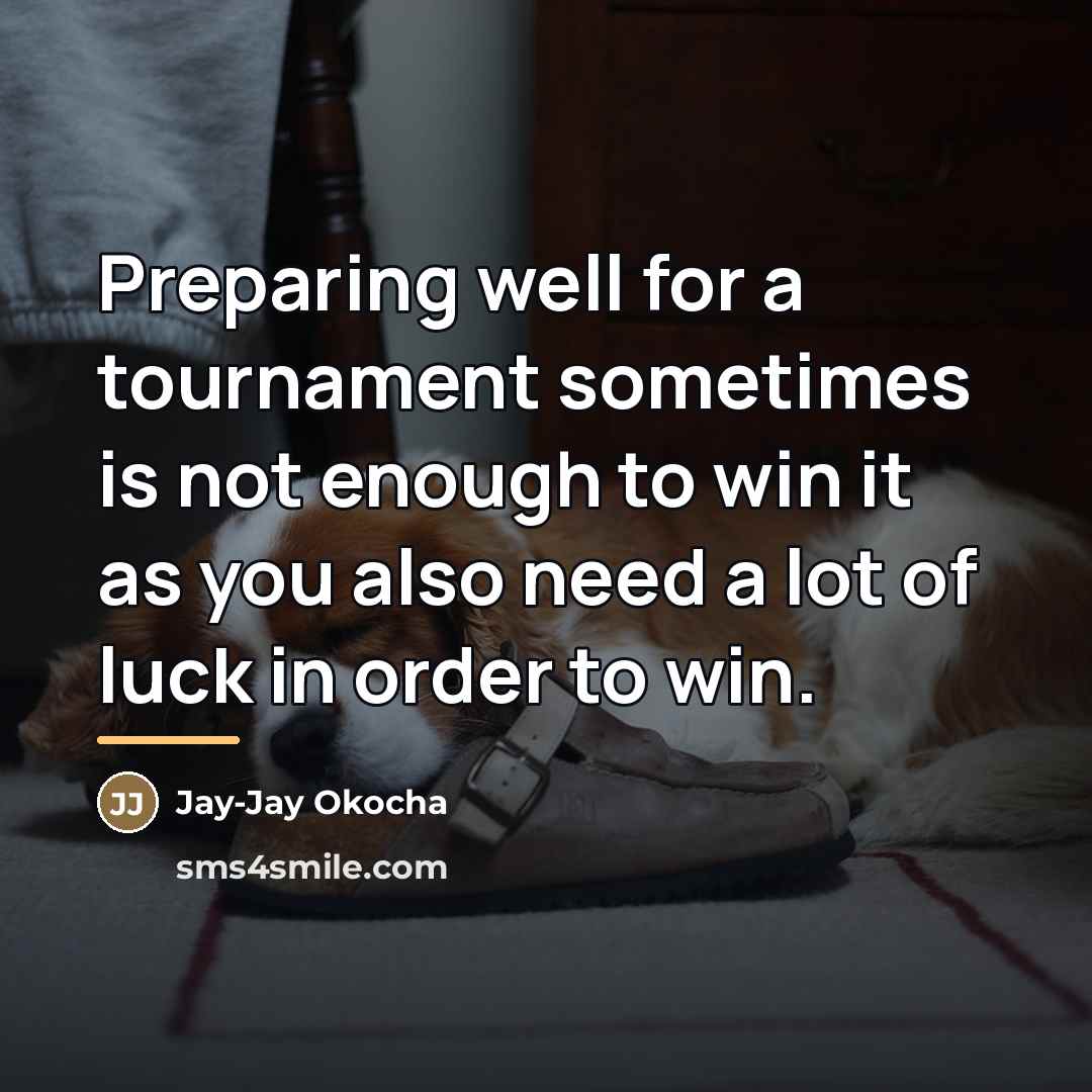 “Preparing well for a tournament sometimes is not enough to…” quote by Jay-Jay Okocha