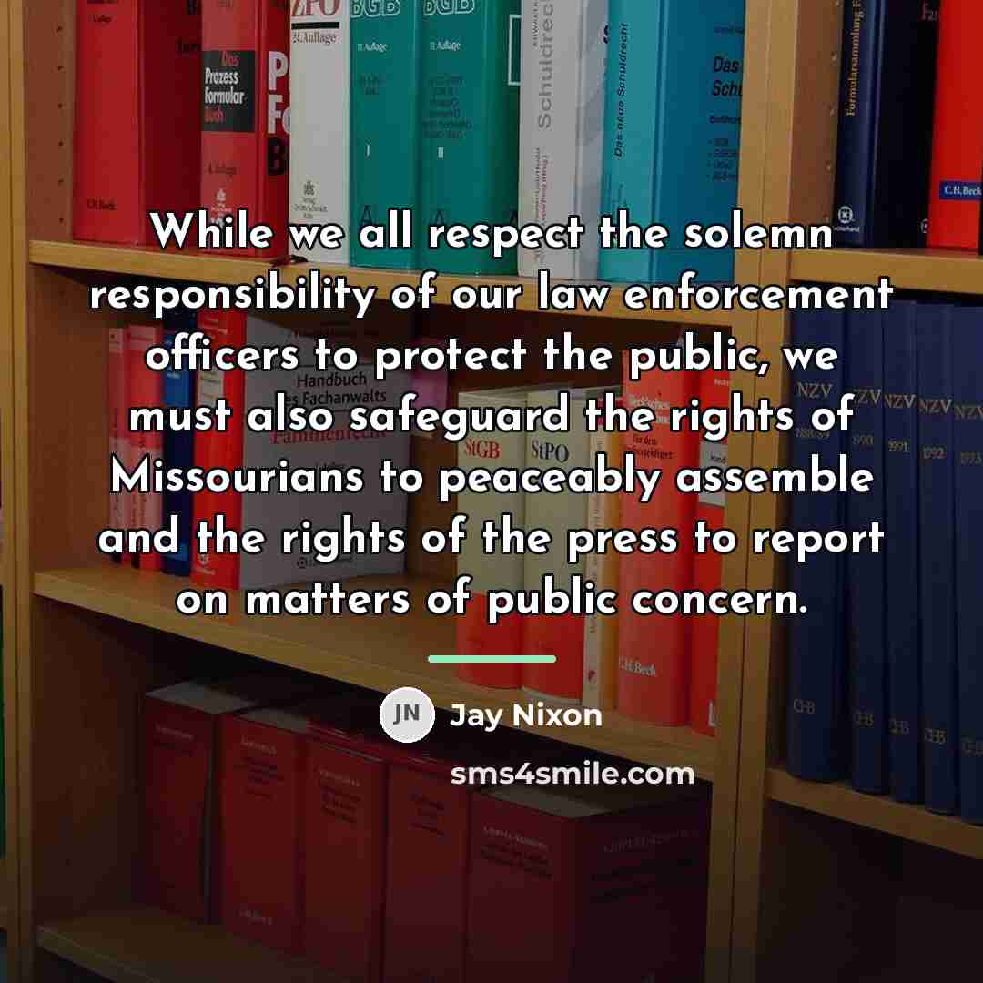 “While we all respect the solemn responsibility of our law…” quote by Jay Nixon