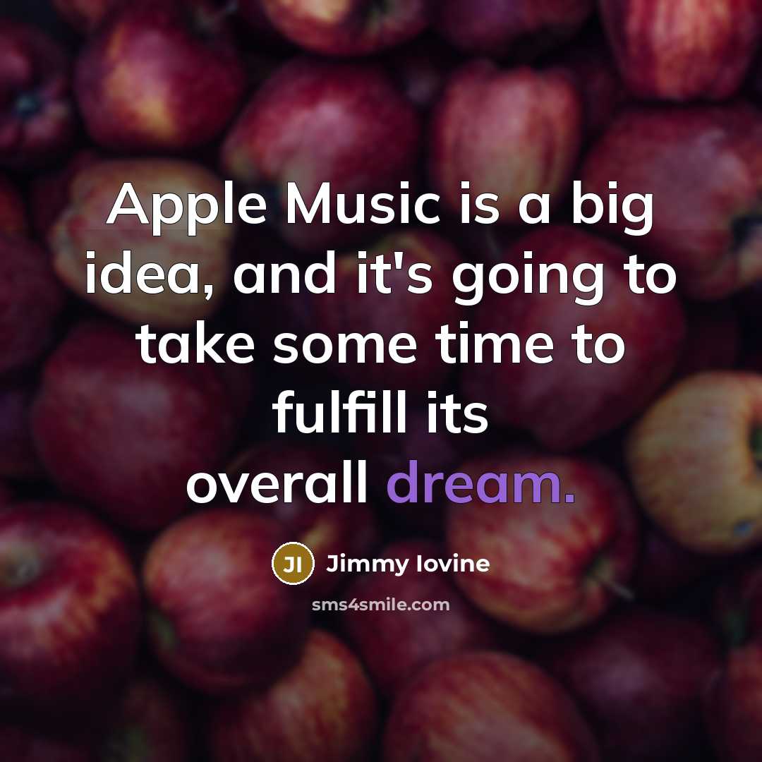 “Apple Music is a big idea, and it's going to…” quote by Jimmy Iovine