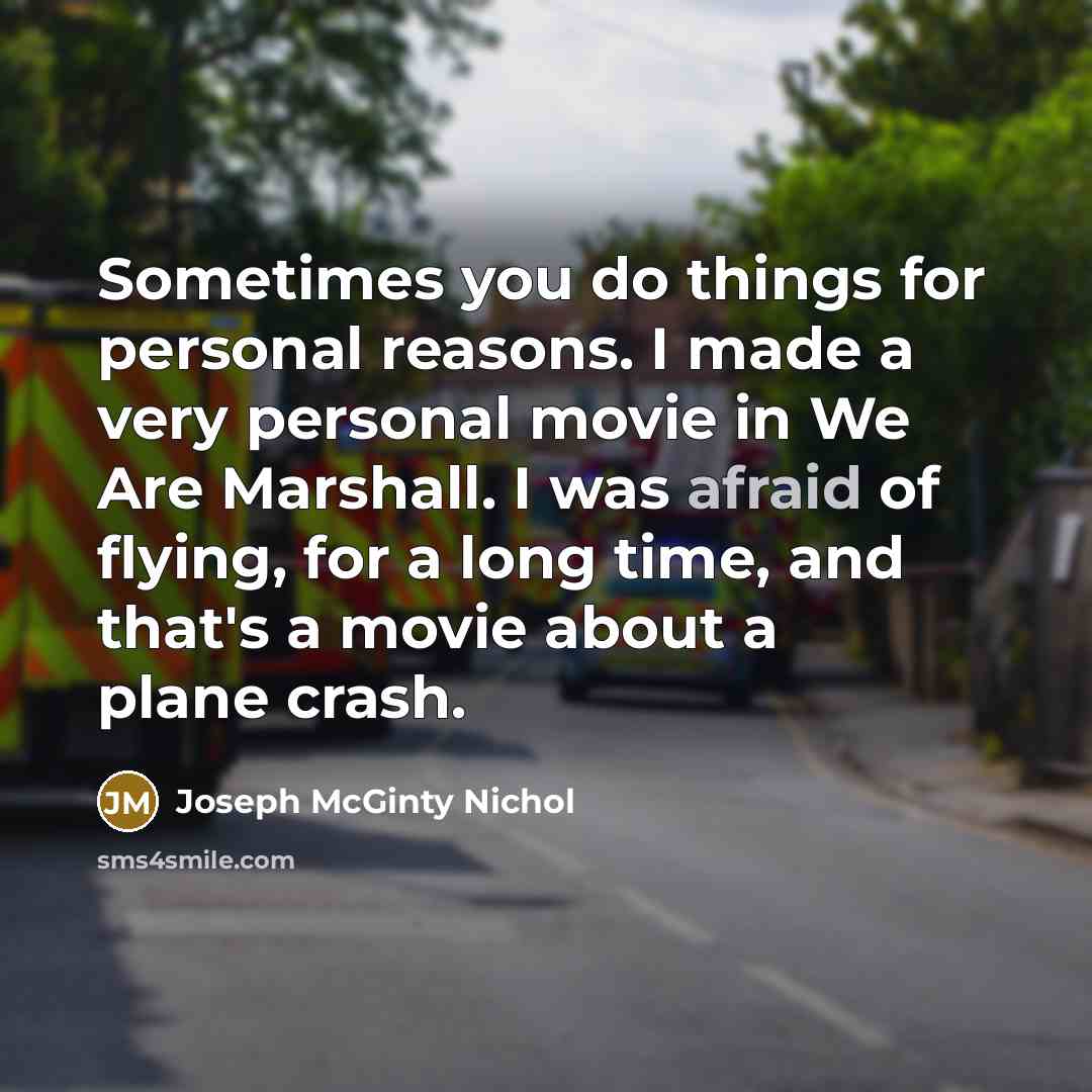 “Sometimes you do things for personal reasons. I made a…” quote by Joseph McGinty Nichol